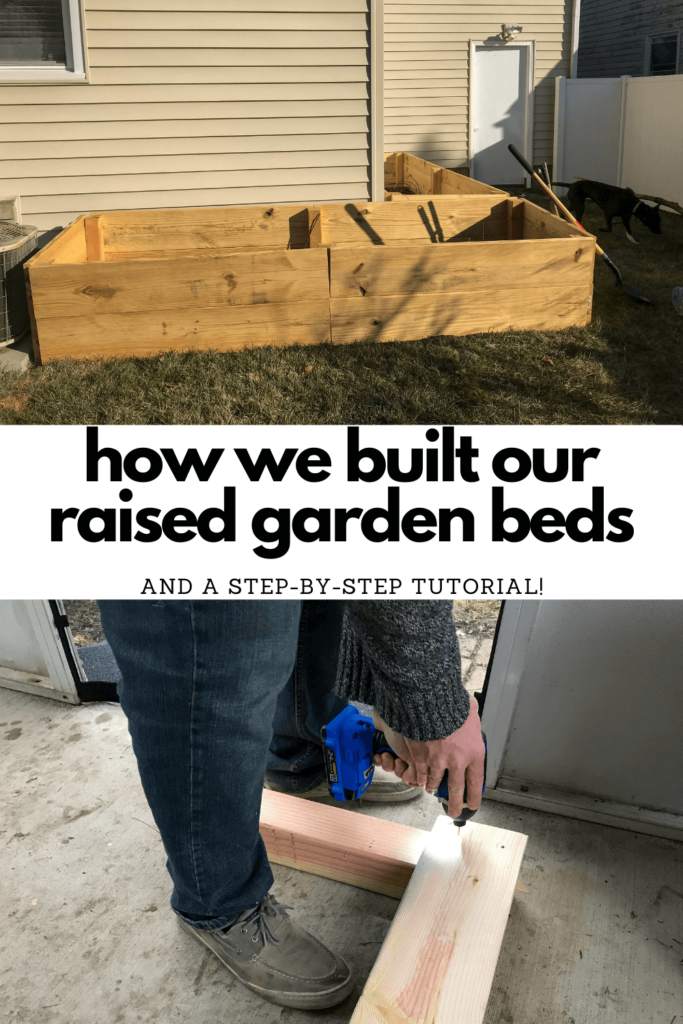 Pinterest pin with an image of two raised beds and a man's hand drilling a screw into a board. Center black text on a white banner reads, "how we built our raised garden beds and a step-by-step tutorial!"