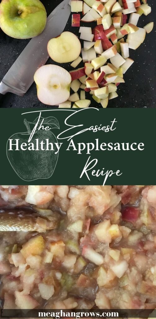Pinterest pin containing images of apples chopped up on a cutting board and applesauce stirred by a wooden spoon. A green banner with white text reads, "The Easiest Healthy Applesauce Recipe" and a banner at the bottom reads, "meaghangrows.com"